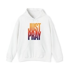 JUST PRAY HOODIE