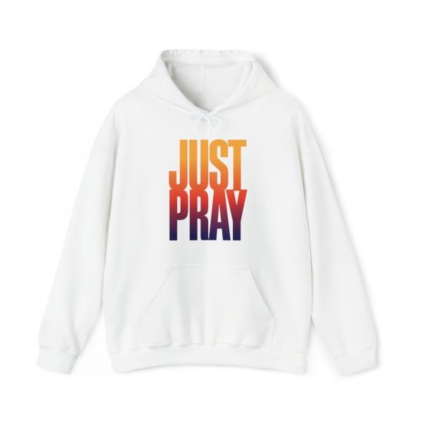 JUST PRAY HOODIE