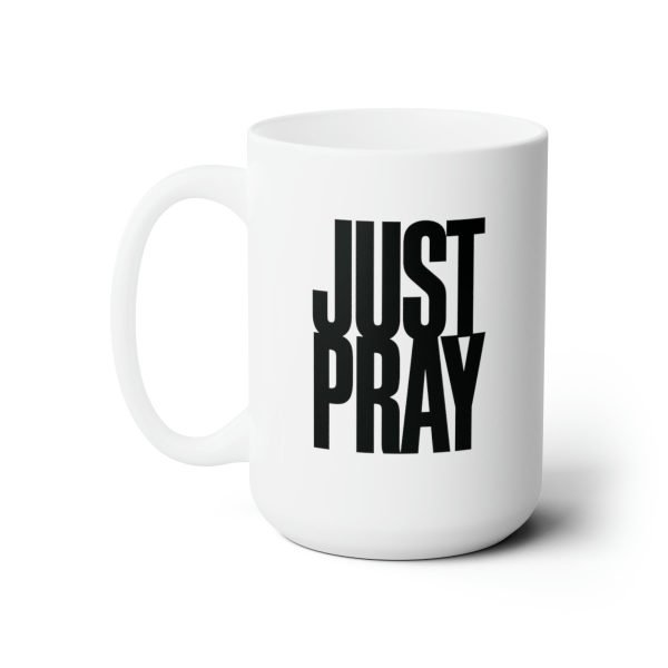 JUST PRAY Coffee Mug - Image 2