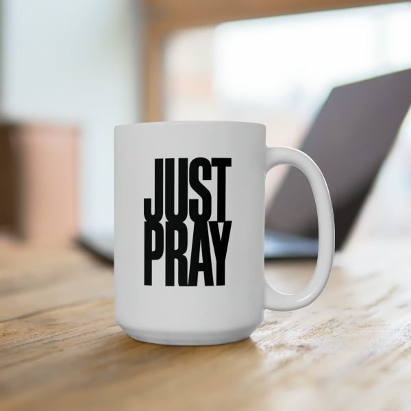 JUST PRAY Coffee Mug - Image 4