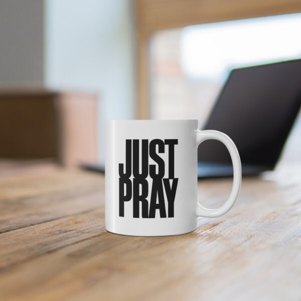 JUST PRAY COFFEE MUG - Image 4