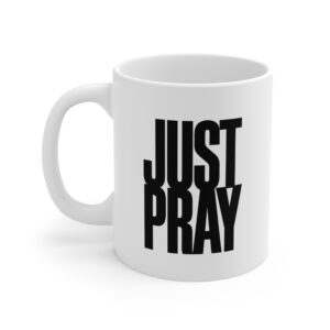 JUST PRAY COFFEE MUG