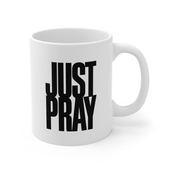 JUST PRAY COFFEE MUG - Image 3